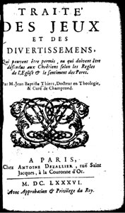 Jean-Baptiste Thiers, La Maison des jeux� (1686)